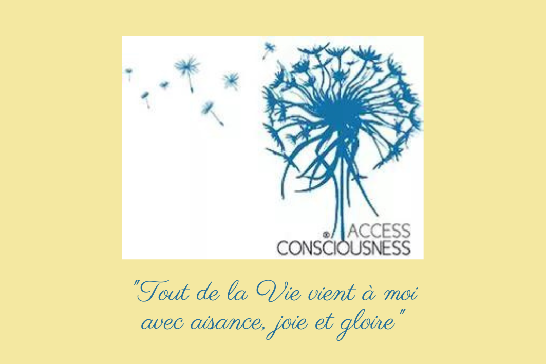 Logo Access Consciousness et mantra tout de la vie vient à moi avec aisance, joie et gloire avec Karima NGO